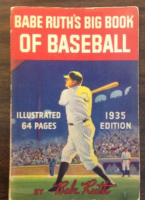 1935 Babe Ruth's Big Book of Baseball 1935 Edition